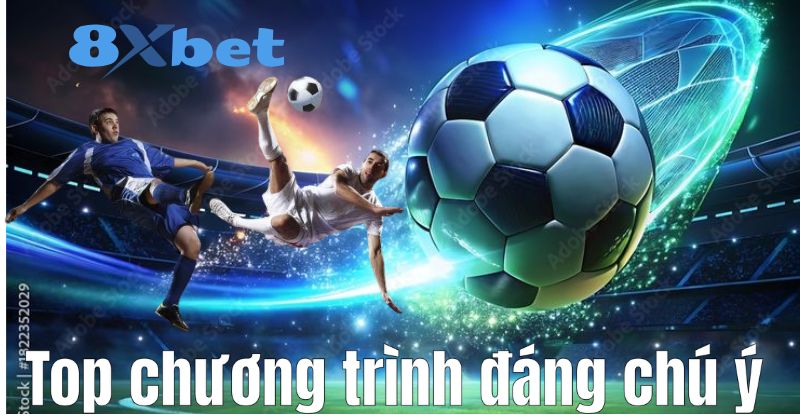 Top chương trình đáng chú ý